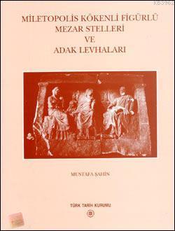 Miletopolis Kökenli Figürlü Mezar Stelleri ve Adak Levhaları