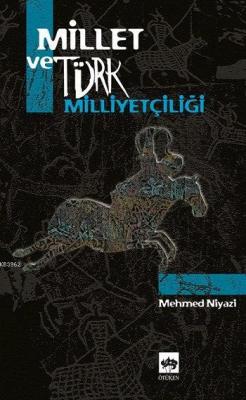 Millet ve Türk Milliyetçiliği Mehmed Niyazi