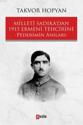 Milleti Sadıka'dan 1915 Ermeni Tehcirine Takvor Hopyan
