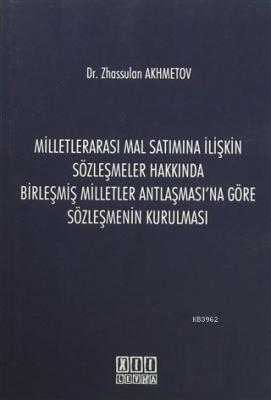 Milletlerarası Mal Satımına İlişkin Sözleşmeler Hakkında Birleşmiş Milletler Antlaşması'na Göre Sözleşmenin Kurulması