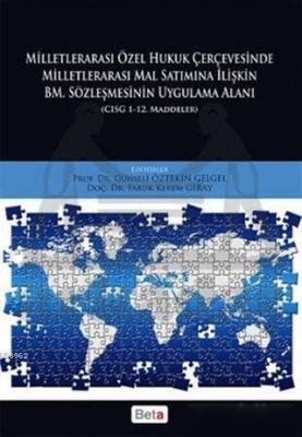 Milletlerarası Özel Hukuk Çercevesinde Milletlerarası Mal Satımına İlişkin BM. Sözleşmesinin Uygulam