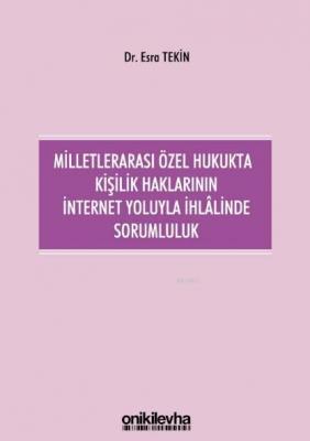 Milletlerarası Özel Hukukta Kişilik Haklarının İnternet Yoluyla İhlalinde Sorumluluk