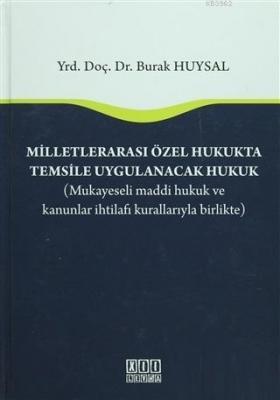 Milletlerarası Özel Hukukta Temsile Uygulanacak Hukuk Mukayeseli Maddi Hukuk ve Kanunlar İhtilafı Kurallarıyla Birlikte