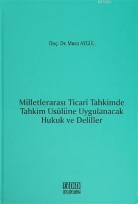 Milletlerarası Ticari Tahkimde Tahkim Usulüne Uygulanacak Hukuk ve Del