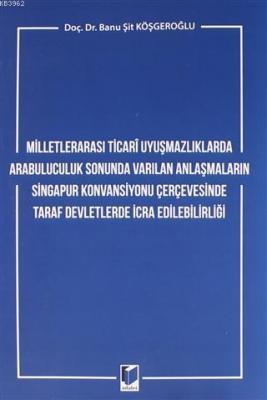 Milletlerarası Ticari Uyuşmazlıklarda Arabuluculuk Sonunda Varılan Anlaşmaların