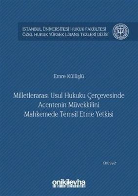 Milletlerarası Usul Hukuku Çerçevesinde Acentenin Müvekkilini