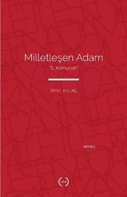 Milletleşen Adam : "S. Kamucan"