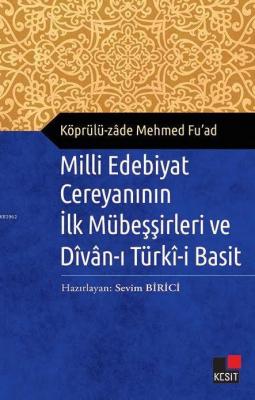 Milli Edebiyat Cereyanının İlk Mübeşşirleri ve Divan-ı Türki-i Basit K