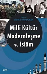 Milli Kültür Modernleşme ve İslam Orhan Türkdoğan