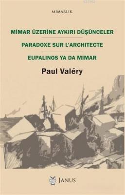 Mimar Üzerine Aykırı Düşünceler Paul Valéry