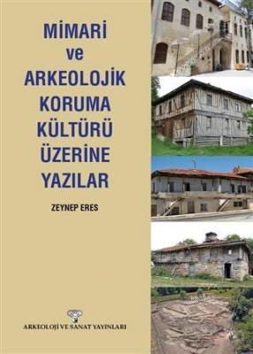 Mimari ve Arkeolojik Koruma Kültürü Üzerine Yazılar
