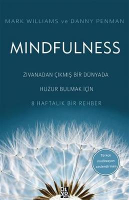 Mindfulness Zıvanadan Çıkmış Bir Dünyada Huzur Bulmak İçin 8 Haftalık 