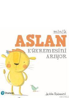 Minik Aslan Kükremesini Arıyor