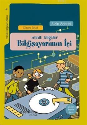 Minik Bilgeler - Bilgisayarımın İçi Alain Schuhl