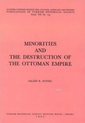 Minorities And The Destruction Of The Ottoman Empire Salahi R. Sonyel