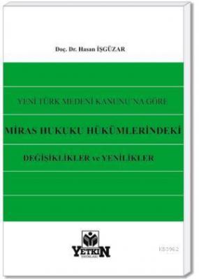 Miras Hukuku Hükümlerindeki Değişiklikler ve Yenilikler