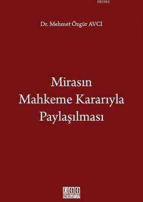 Mirasın Mahkeme Kararıyla Paylaşılması