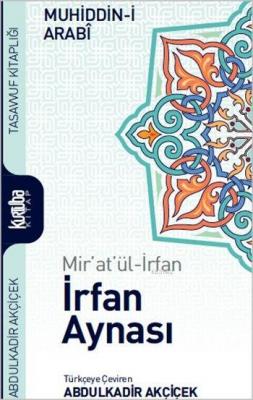 Mir'at'ül irfan: İrfan Aynası Muhyiddin İbn Arabi