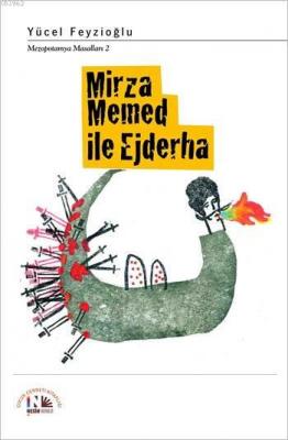 Mirza Memed ile Ejderha Yücel Feyzioğlu