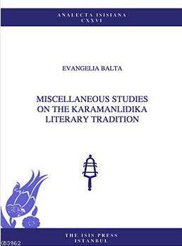 Miscellaneous Studies On The Karamanlidika Literary Tradition