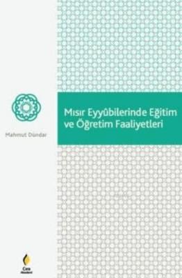Mısır Eyyubilerinde Eğitim ve Öğretim Faaliyetleri