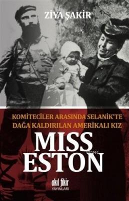 Miss Eston - Komiteciler Arasında Selanik'te Dağa Kaldırılan Amerikalı