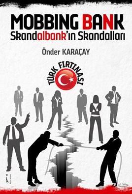 Mobbıng Bank Skandalbank'ın Skandalları Önder Karaçay
