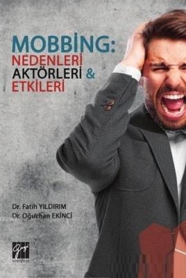 Mobbing: Nedenleri Aktörleri Etkileri