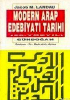 Modern Arap Edebiyat Tarihi (20.yüzyıl) Jacob M. Landau