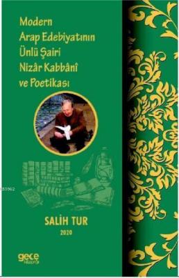 Modern Arap Edebiyatının Ünlü Şairi Nizar Kabbani ve Poetikası Salih T