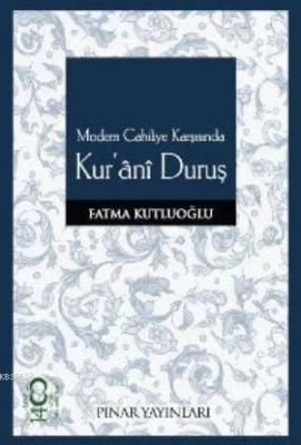 Modern Cahiliye Karşısında Kur'âni Duruş