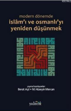 Modern Dönemde İslam'ı ve Osmanlı'yı Yeniden Düşünmek Berat Açıl