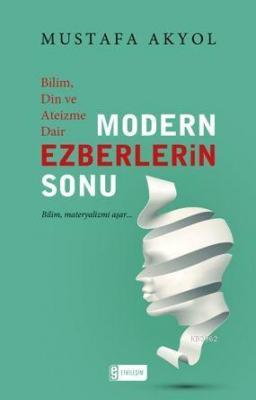 Modern Ezberlerin Sonu Mustafa Akyol