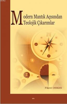 Modern Mantık Açısından Teolojik Çıkarımlar Fikret Osman