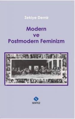 Modern ve Postmodern Feminizm Zekiye Demir