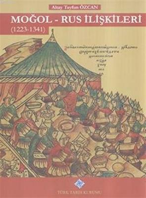 Moğol - Rus İlişkileri (1223 - 1341)