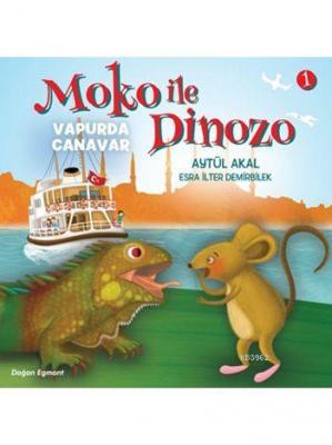 Moko ile Dinozo - 1: Vapurda Canavar (6+ Yaş) Aytül Akal