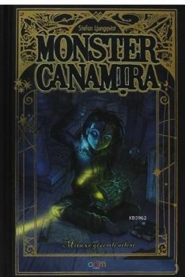 Monster Canamira - Mira ve Gizemli Ailesi 1. Kitap