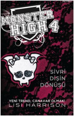 Monster High 4. Kitap: Sivri Dişin Dönüşü Lisi Harrison
