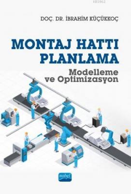 Montaj Hattı Planlama Modelleme ve Optimizasyon İbrahim Küçükkoç