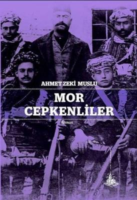 Mor Cepkenliler Ahmet Zeki Muslu