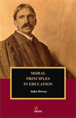 Moral Principles In Education John Dewey