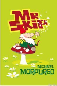 Mr Skip (Roaring Good Reads) Michael Morpurgo
