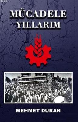 Mücadele Yıllarım