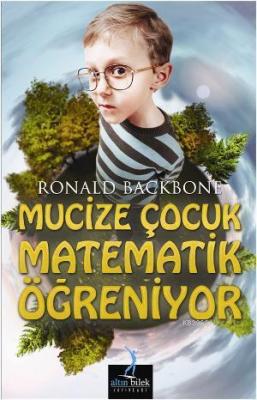 Mucize Çocuk Matematik Öğreniyor Ronald Backbone