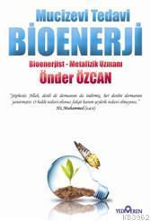 Mucizevi Tedavi Bioenerji Önder Özcan