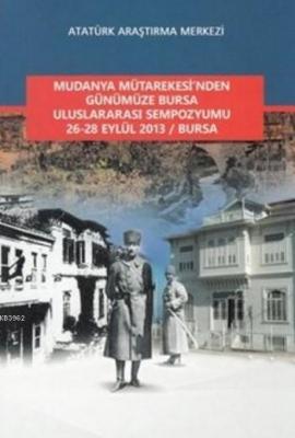 Mudanya Mütarekesi'nden Günümüze Bursa Uluslararası Sempozyumu Kolekti