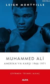 Muhammed Ali Amerika'ya Karşı 1966-1971 Leigh Montville