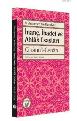 Muhammed bin Hacı İvaz İnanç, İbadet ve Ahlâk Esasları Cinânü'l-Cenân