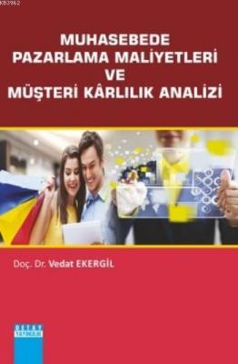 Muhasebe Pazarlama Maliyetleri ve Müşteri Karlılık Analizi